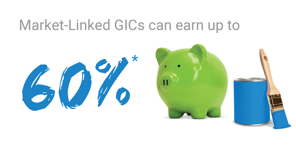 Market-Linked GICs can earn up to 60%*